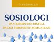 Menjadi Manusia di Era Algoritma: Membaca “Sosiologi dan Kehidupan Digital dalam Perspektif Komunikasi”