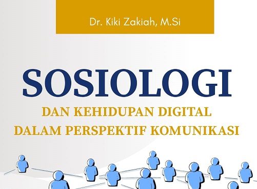 Menjadi Manusia di Era Algoritma: Membaca “Sosiologi dan Kehidupan Digital dalam Perspektif Komunikasi”