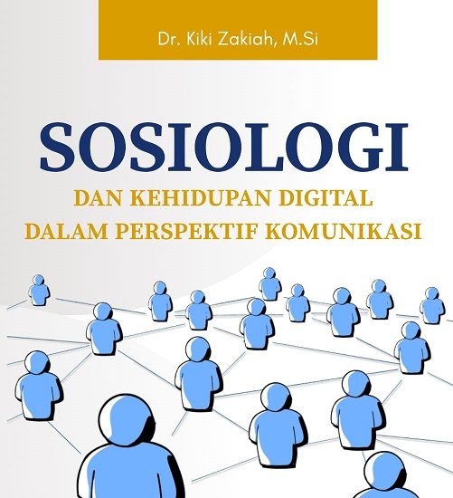 Menjadi Manusia di Era Algoritma: Membaca “Sosiologi dan Kehidupan Digital dalam Perspektif Komunikasi”